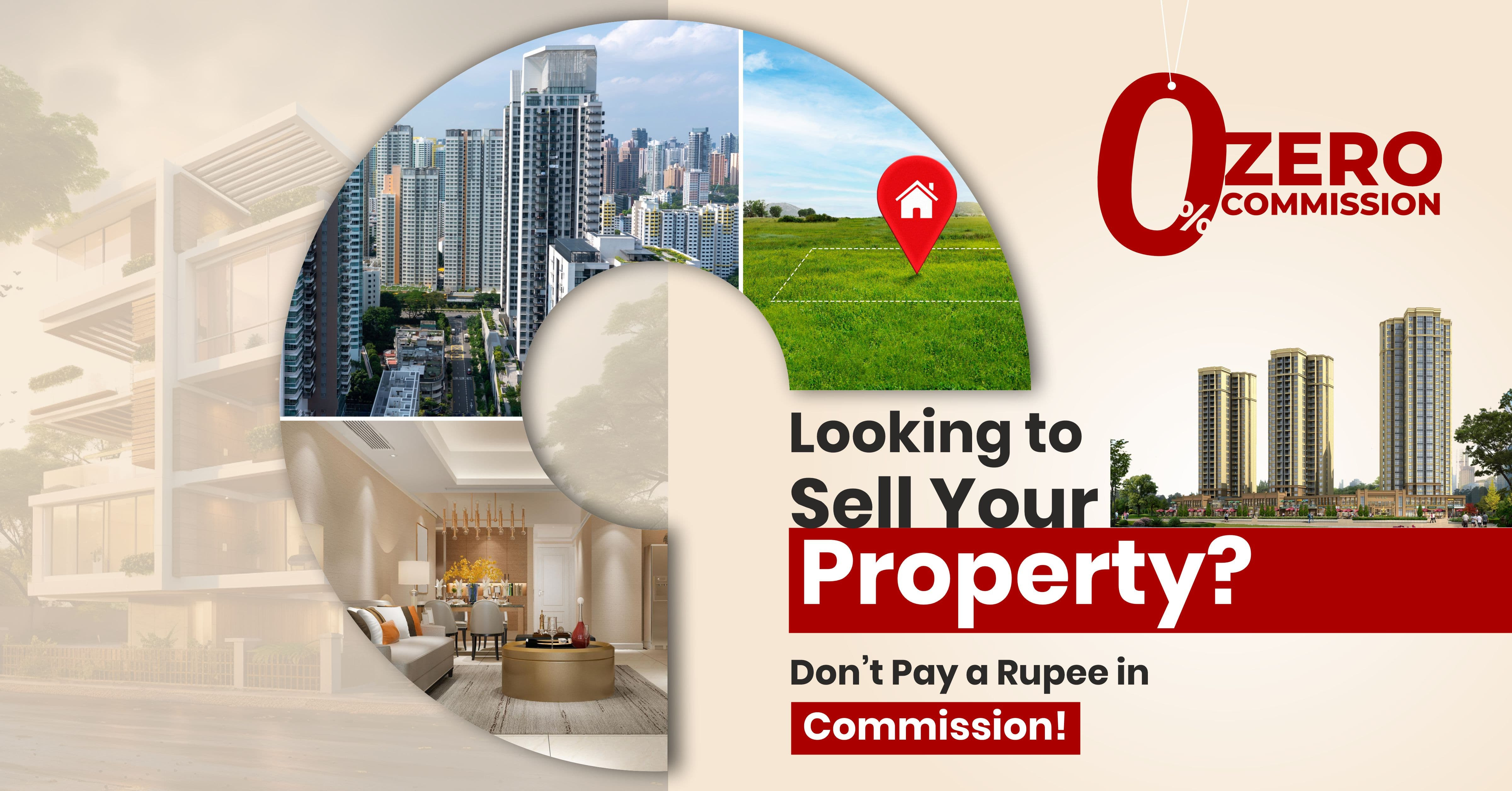 Looking To Sell Your Property? Don’t Pay A Rupee In Commission!